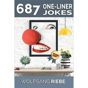 687 One-Liner Jokes by Wolfgang Riebe eBook DOWNLOAD