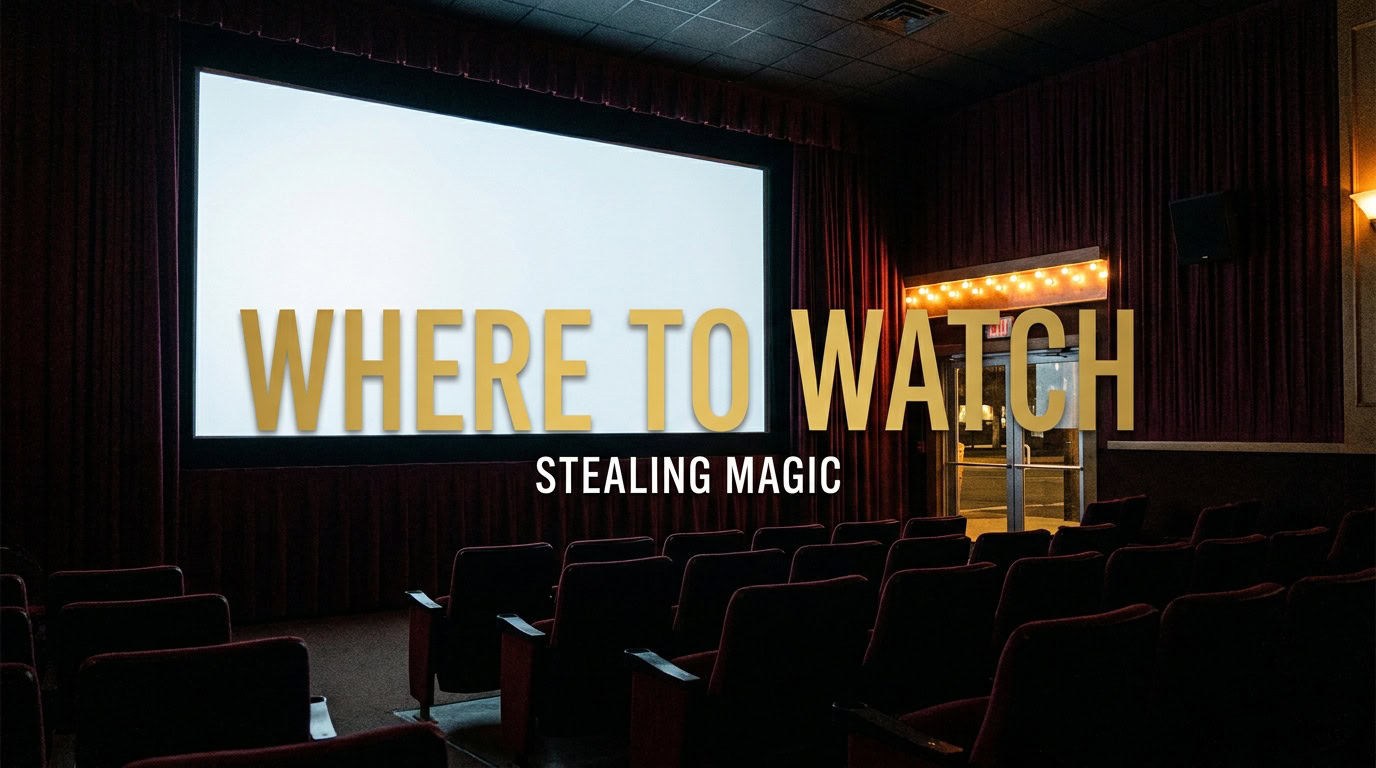 Empty movie theater with gold text Where to Watch and white text Stealing Magic on the screen